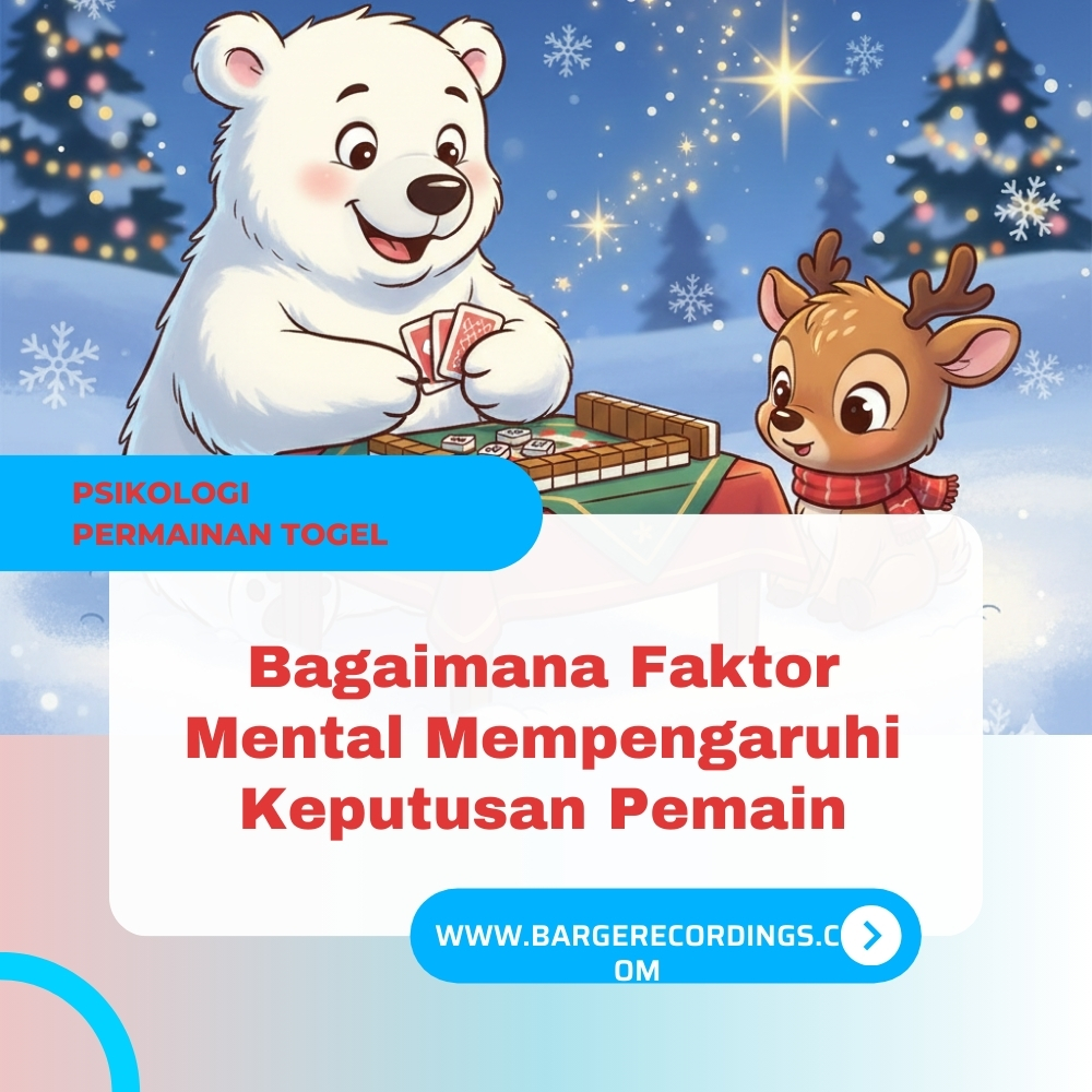 Psikologi Permainan Togel – Bagaimana Faktor Mental Mempengaruhi Keputusan Pemain